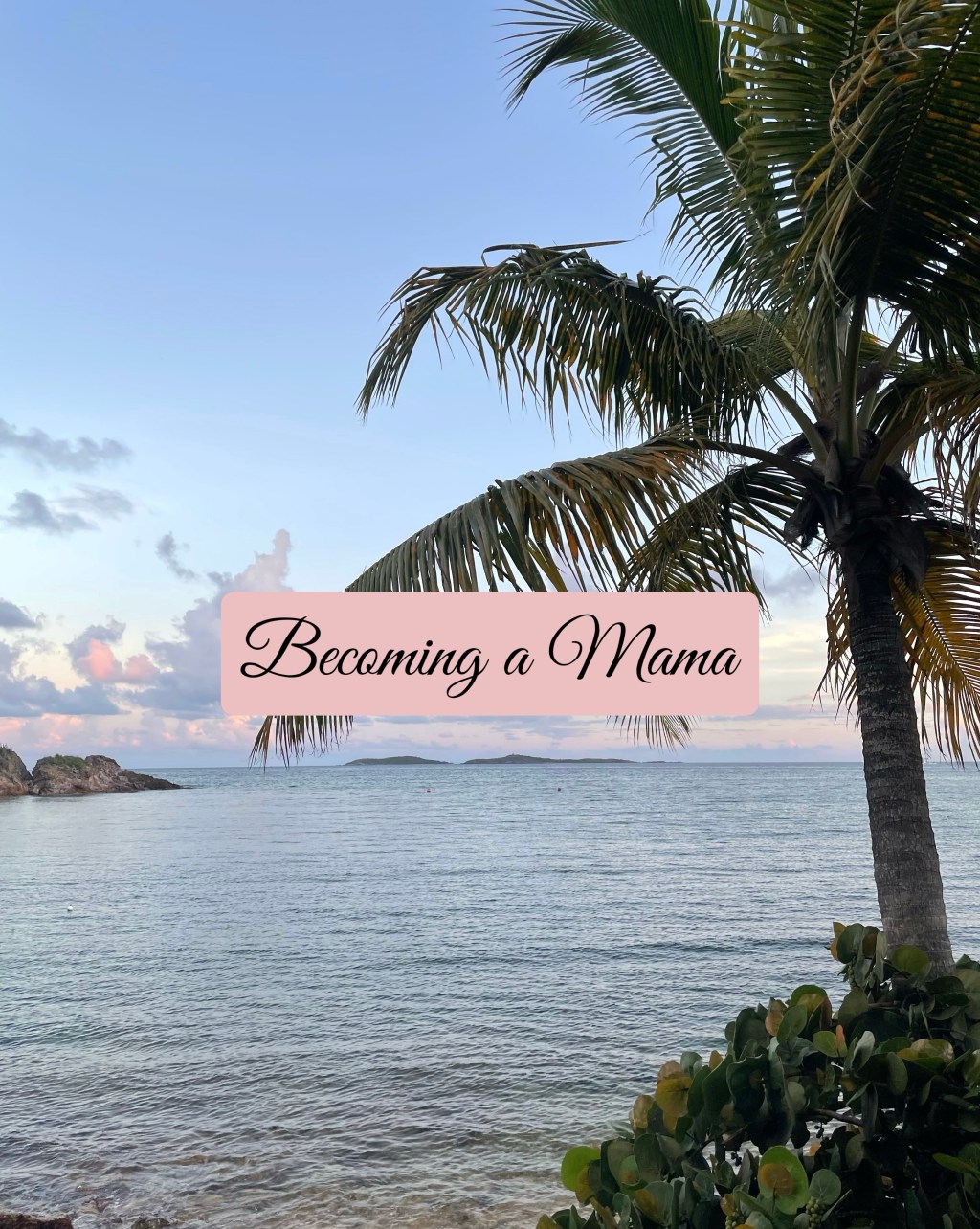 Becoming a Mama