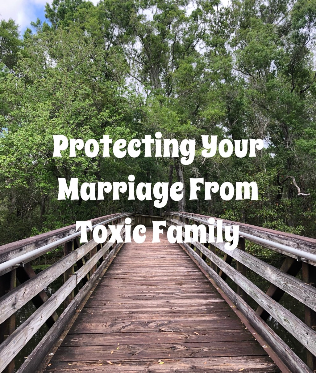 Protecting Your Marriage From Toxic&nbsp;Family